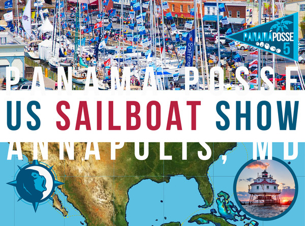 The United States Sailboat Show has over 320 exhibitors. THE PANAMA POSSE WILL BE THERE 